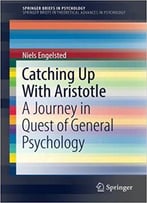 Catching Up With Aristotle: A Journey In Quest Of General Psychology