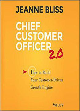 Chief Customer Officer 2.0: How To Build Your Customer-driven Growth Engine [audiobook]