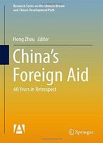 China's Foreign Aid: 60 Years In Retrospect