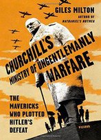 Churchill's Ministry Of Ungentlemanly Warfare