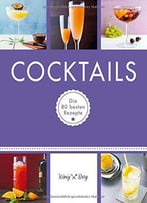 Cocktails: Die 80 Besten Rezepte