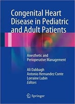 Congenital Heart Disease In Pediatric And Adult Patients: Anesthetic And Perioperative Management