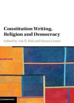 Constitution Writing, Religion And Democracy
