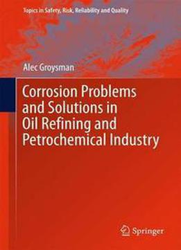 Corrosion Problems And Solutions In Oil Refining And Petrochemical Industry