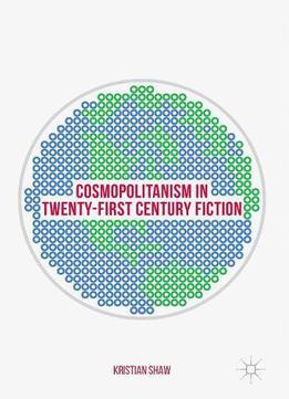 Cosmopolitanism In Twenty-first Century Fiction