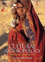 Cultural Anthropology: A Global Perspective, 8th Edition