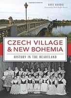 Czech Village & New Bohemia (Brief History)