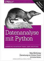 Datenanalyse Mit Python: Auswertung Von Daten Mit Pandas, Numpy Und Ipython