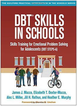 Dbt Skills In Schools: Skills Training For Emotional Problem Solving For Adolescents