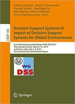 Decision Support Systems Iii - Impact Of Decision Support Systems For Global Environments