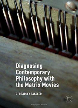 Diagnosing Contemporary Philosophy With The Matrix Movies