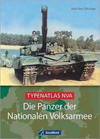 Die Panzer Der Nationalen Volksarmee: Typenatlas Nva
