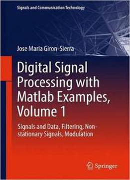 Digital Signal Processing With Matlab Examples, Volume 1