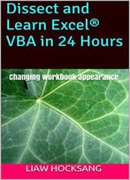 Dissect And Learn Excel® Vba In 24 Hours: Changing Workbook Appearance
