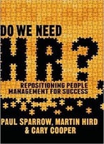 Do We Need Hr?: Repositioning People Management For Success