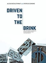 Driven To The Brink: Why Corporate Governance, Board Leadership And Culture Matter