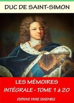 Duc De Saint Simon, Louis De Rouvroy, Mémoires Du Duc De Saint-Simon - Intégrale Les 20 Volumes