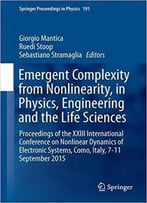 Emergent Complexity From Nonlinearity, In Physics, Engineering And The Life Sciences