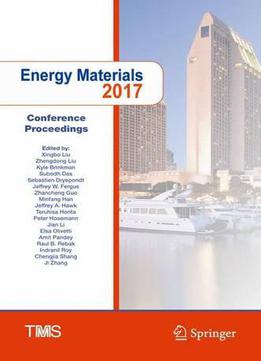 Energy Materials 2017 (the Minerals, Metals & Materials Series)