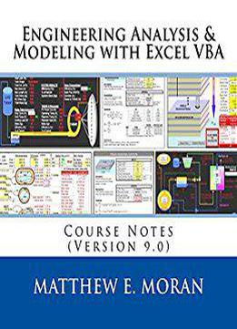 Engineering Analysis & Modeling With Excel Vba: Course Notes (version 9.0)