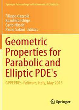 Eometric Properties For Parabolic And Elliptic Pde's