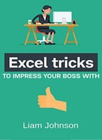 Excel Tricks: To Impress Your Boss With