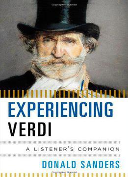 Experiencing Verdi: A Listener's Companion
