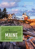 Explorer's Guide Maine: Including The Coast & Islands (Explorer's Complete) (18th Edition)