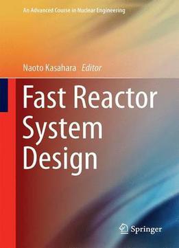 Fast Reactor System Design (an Advanced Course In Nuclear Engineering)