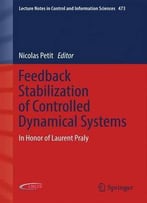 Feedback Stabilization Of Controlled Dynamical Systems: In Honor Of Laurent Praly