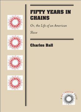 Fifty Years In Chains: Or, The Life Of An American Slave