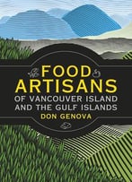 Food Artisans Of Vancouver Island And The Gulf Islands