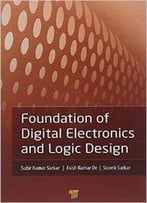 Foundation Of Digital Electronics And Logic Design