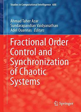 Fractional Order Control And Synchronization Of Chaotic Systems (studies In Computational Intelligence)