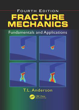 Fracture Mechanics: Fundamentals And Applications