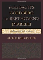 From Bach's Goldberg To Beethoven's Diabelli: Influence And Independence