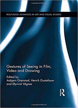 Gestures Of Seeing In Film, Video And Drawing