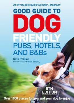 Good Guide To Dog Friendly Pubs, Hotels And B&bs