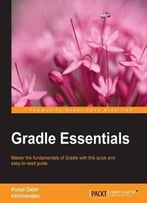Gradle Essentials (Community Experience Distilled)