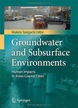 Groundwater And Subsurface Environments: Human Impacts In Asian Coastal Cities