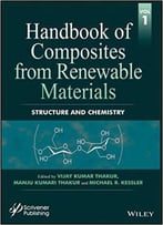 Handbook Of Composites From Renewable Materials: Volume 1: Structure And Chemistry
