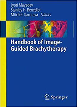 Handbook Of Image-guided Brachytherapy