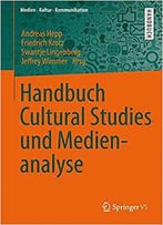 Handbuch Cultural Studies Und Medienanalyse