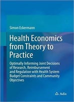 Health Economics From Theory To Practice