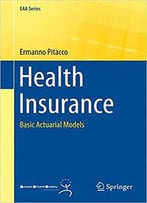 Health Insurance: Basic Actuarial Models