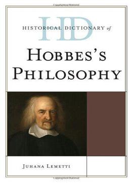 Historical Dictionary Of Hobbes's Philosophy (historical Dictionaries Of Religions, Philosophies, And Movements Series)