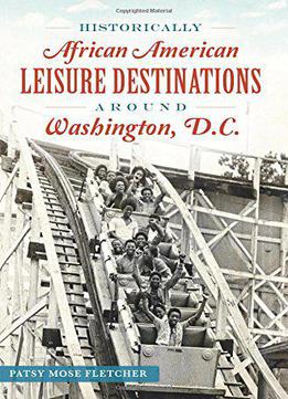Historically African American Leisure Destinations Around Washington D.c.