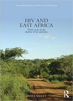 Hiv And East Africa: Thirty Years In The Shadow Of An Epidemic