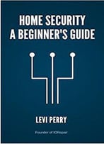 Home Security - A Beginner's Guide