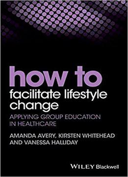 How To Facilitate Lifestyle Change: Applying Group Education In Healthcare